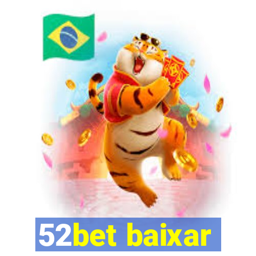 52bet baixar