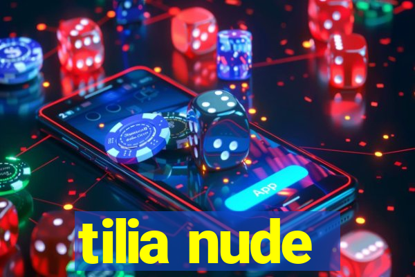 tilia nude