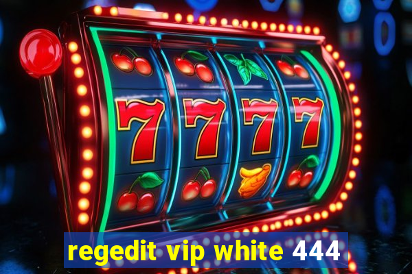 regedit vip white 444