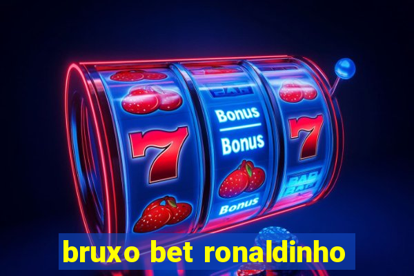 bruxo bet ronaldinho