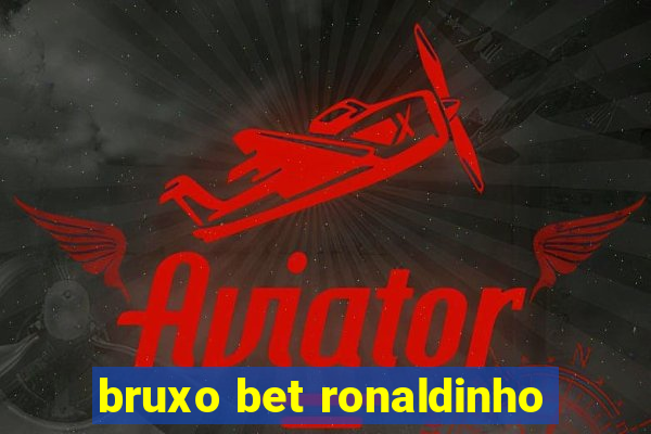 bruxo bet ronaldinho