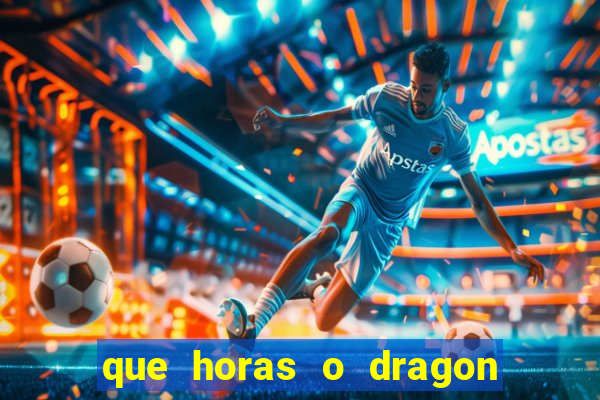 que horas o dragon fortune paga