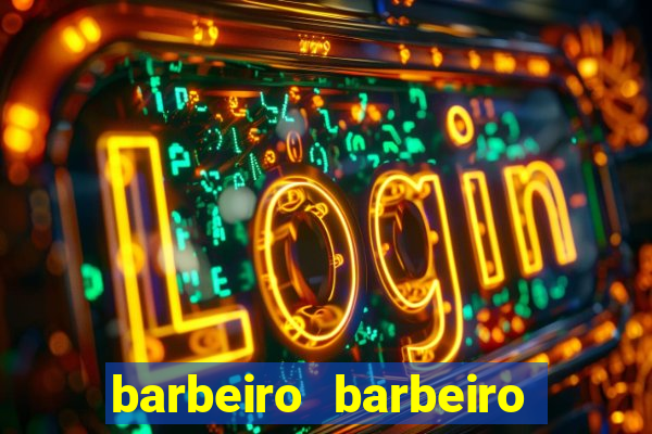 barbeiro barbeiro barbeiro bicho significado espiritual