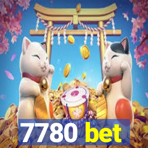 7780 bet