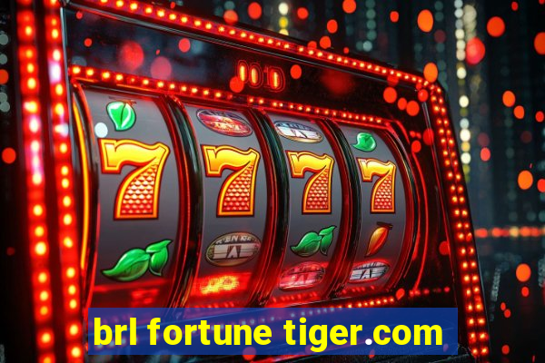 brl fortune tiger.com