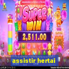 assistir hertai