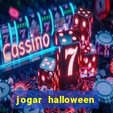 jogar halloween valendo dinheiro