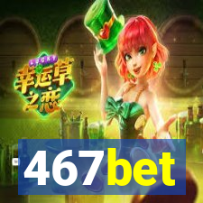 467bet