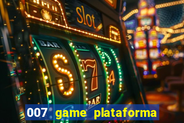 007 game plataforma de jogos