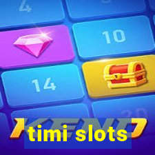 timi slots