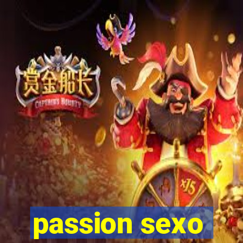 passion sexo