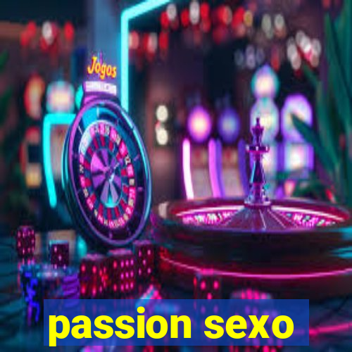 passion sexo