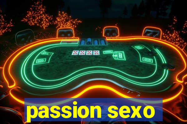 passion sexo