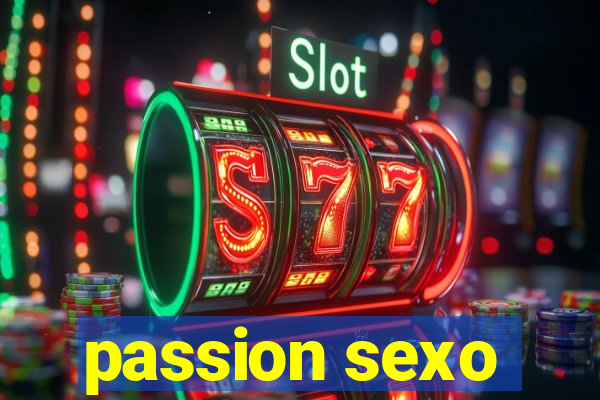 passion sexo