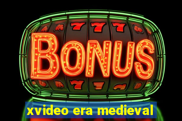 xvideo era medieval