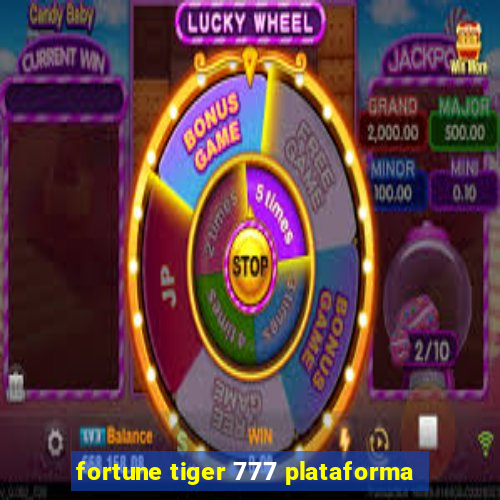 fortune tiger 777 plataforma