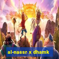 al-nassr x dhamk