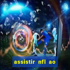 assistir nfl ao vivo gratis