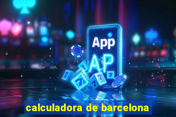 calculadora de barcelona