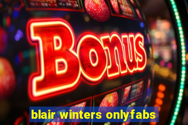 blair winters onlyfabs