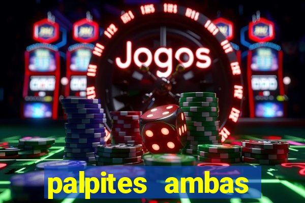 palpites ambas marcam hoje