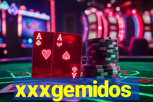 xxxgemidos