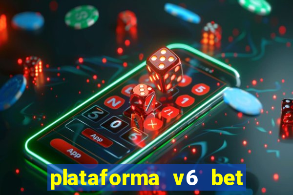 plataforma v6 bet paga mesmo