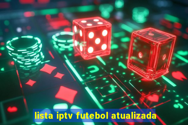 lista iptv futebol atualizada