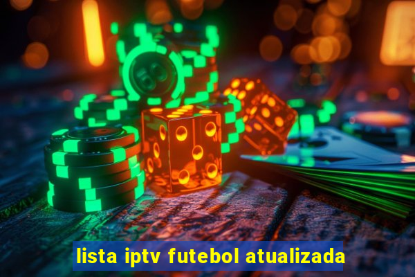 lista iptv futebol atualizada