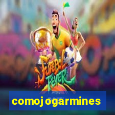 comojogarmines