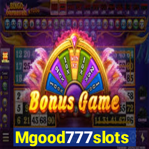 Mgood777slots