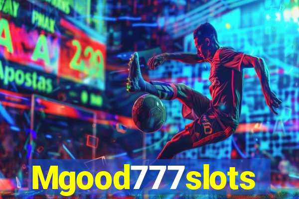 Mgood777slots