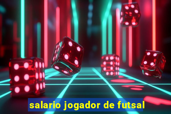 salario jogador de futsal