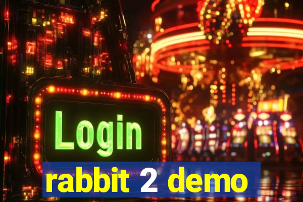 rabbit 2 demo