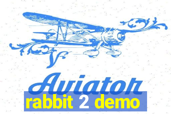 rabbit 2 demo