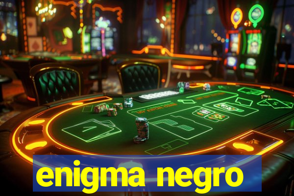 enigma negro