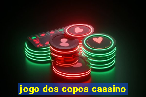 jogo dos copos cassino