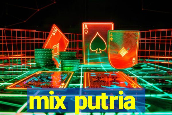 mix putria