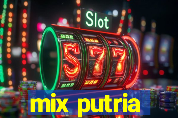 mix putria