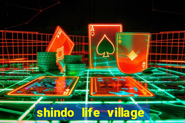 shindo life village blaze private server codes