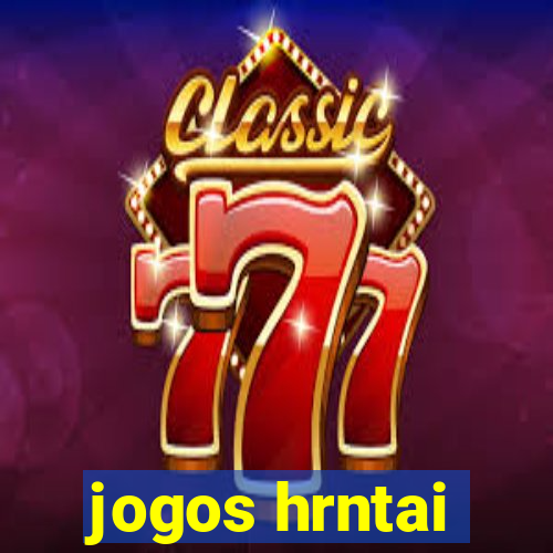 jogos hrntai