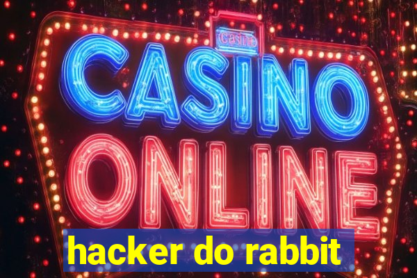 hacker do rabbit