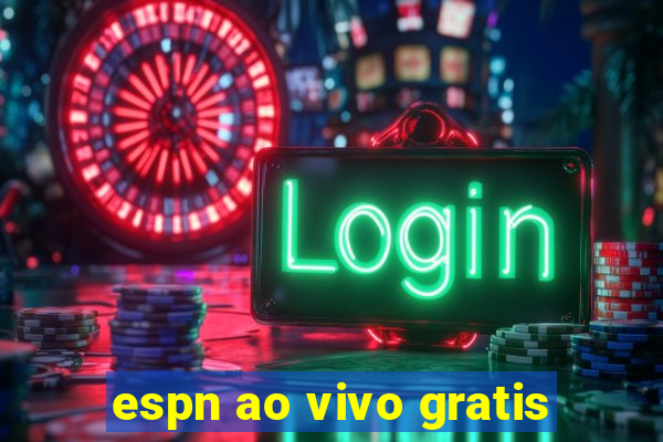 espn ao vivo gratis