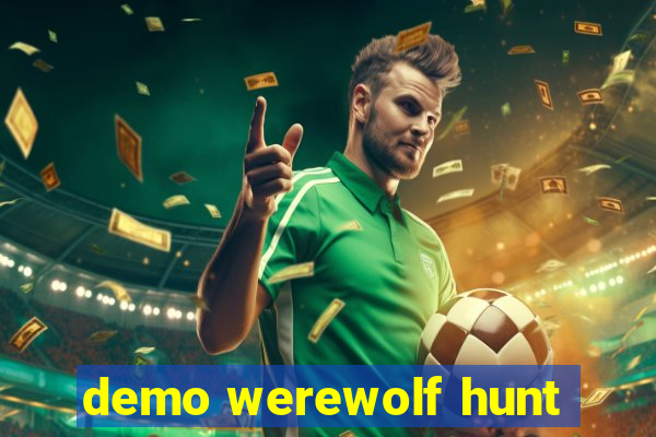 demo werewolf hunt