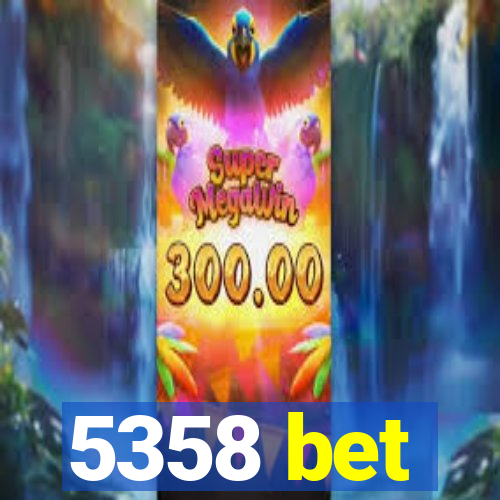 5358 bet