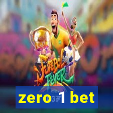 zero 1 bet