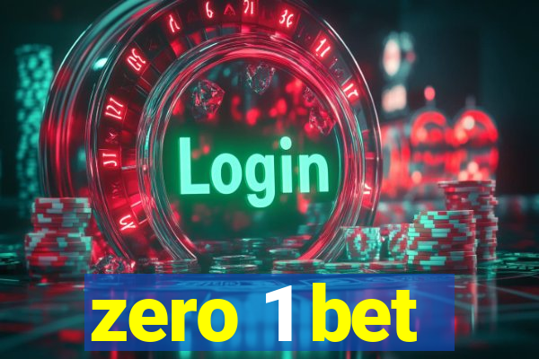 zero 1 bet