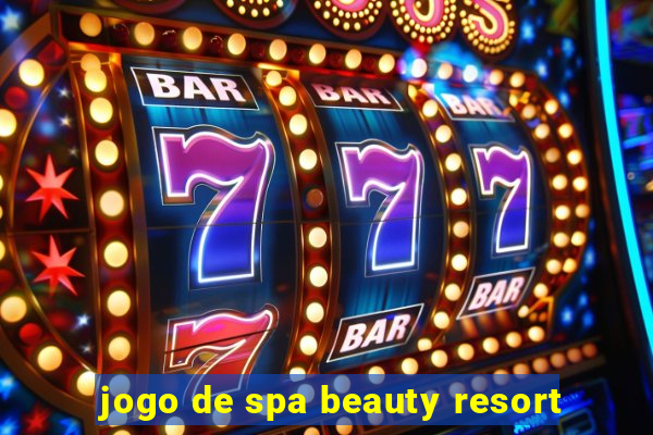 jogo de spa beauty resort