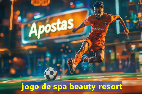 jogo de spa beauty resort