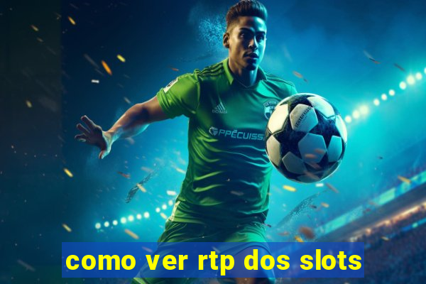 como ver rtp dos slots